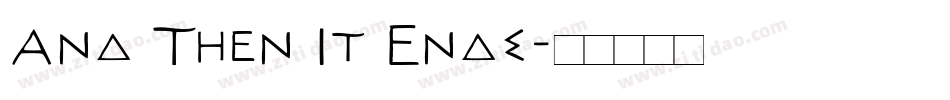 And Then It Ends字体转换